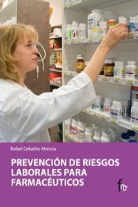 PREVENCIÓN DE RIESGOS LABORALES PARA FARMACEUTICOS | 9788498910520 | CEBALLOS ATIENZA, RAFAEL