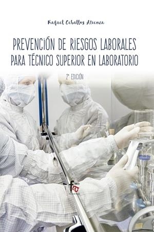PREVENCION DE RIESGOS LABORALES PARA EL TECNICO SUPERIOR DE LABORATORIO | 9788413011523 | CEBALLOS ATIENZA, RAFAEL