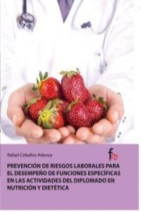 PREVENCIÓN DE RIESGOS LABORALES DESEMPEÑO DE FUNCIONES ESPECÍFICAS EN LAS ACTIVIDADES DEL DIPLOMADO EN NUTRICION Y DIETÉTICA | 9788490510155 | CEBALLOS ATIENZA, RAFAEL