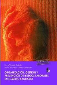 ORGANIZACIÓN, GESTION Y PREVENCIÓN DE RIESGOS LABORALES EN MEDIO SANITARIO (6ªED) | 9788498919592 | GARZAS / GARCIA
