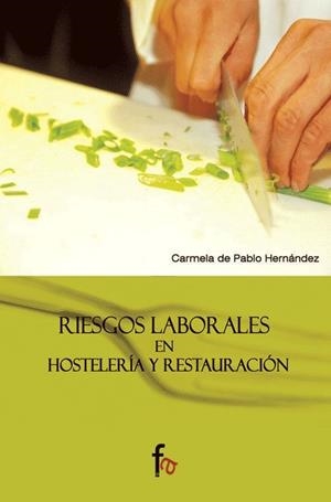 RIESGOS LABORALES EN HOSTELERIA Y RESTAURACION | 9788496804203 | DE PABLO HERNANDEZ, CARMELA