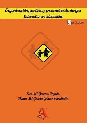 ORGANIZACIÓN, GESTION Y PREVENCION DE RIESGOS LABORALES EN EDUCACION | 9788485539895 | GARZAS CEJUDO, EVA MARIA / MARIA, DIANA