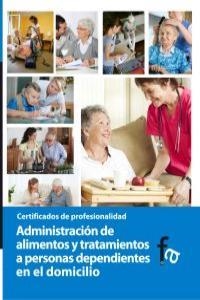 ADMINISTRACIÓN DE ALIMENTOS Y TRATAMIENTOS A PERSONAS DEPENDIENTES EN EL DOMICILIO | 9788499764528 | CEBALLOS ATIENZA, RAFAEL