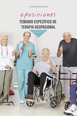 TEMARIO ESPECÍFICO DE TERAPIA OCUPACIONAL - VOLUMEN III | 9788413239248 | GONZALEZ GARCIA, JULIA