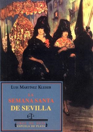 SEMANA SANTA DE SEVILLA (1924), LA | 9788496133051 | MARTINEZ KLEISER, LUIS