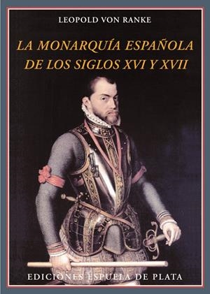 MONARQUIA ESPAÑOLA DE LOS SIGLOS XVI Y XVII, LA | 9788415177272 | VON RANKE, LEOPOLD