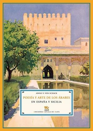 POESIA Y ARTE DE LOS ARABES EN ESPAÑA Y SICILIA | 9788496133990 | VON SCHACK, ADOLF F.