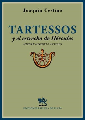 TARTESSOS Y EL ESTRECHO DE HERCULES | 9788416034062 | CESTINO PEREZ, JOAQUIN
