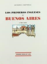 PRIMEROS INGLESES EN BUENOS AIRES | 9788496133204 | BATTOLLA, OCTAVIO C.