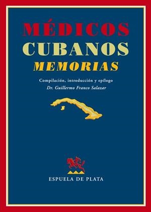 MEDICOS CUBANOS. MEMORIAS | 9788496956117 | FRANCO SALAZAR, GUILLERMO