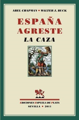 ESPAÑA AGRESTE. LA CAZA | 9788415177104 | CHAPMAN / BUCK