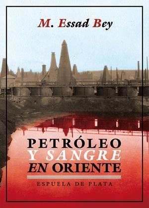 PETROLEO Y SANGRE EN ORIENTE | 9788416034239 | BEY, ESSAD