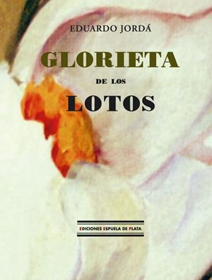 GLORIETA DE LOS LOTOS, | 9788496133372 | JORDA, EDUARDO