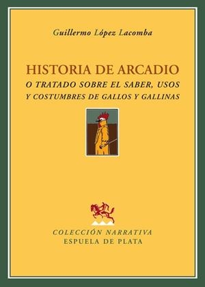 HISTORIA DE ARCADIO O TRATADO S | 9788496956049 | LOPEZ LACOMBA, GUILLERMO
