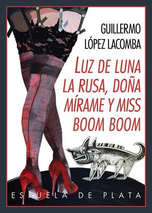 LUZ DE LUNA LA RUSA DOÑAMIRAME Y MISS BOOM BOOM | 9788416034369 | LOPEZ LACOMBA, GUILLERMO