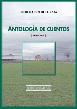 ANTOLOGIA DE CUENTOS 1963-2001 | 9788496133280 | DE LA ROSA, JULIO MANUEL