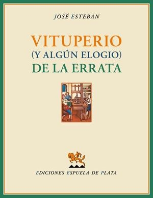 VITUPERIO Y ALGUN ELOGIO DE LA ERRATA | 9788415177845 | ESTEBAN, JOSE