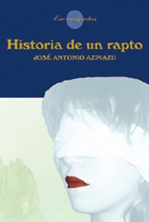 HISTORIA DE UN RAPTO | 9788475688367 | AZPIAZU, JOSE ANTONIO