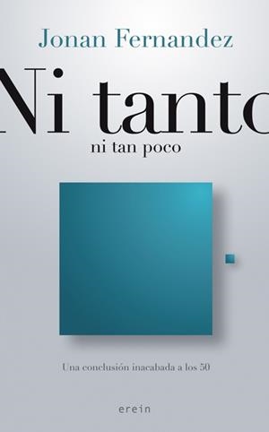 NI TANTO NI TAN POCO | 9788497468442 | FERNANDEZ ERDOCIA, JONAN