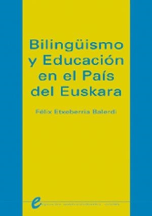 BILINGUISMO Y EDUCACION EN EL PAIS DEL EUSKARA | 9788475688596 | ETXEBERRIA, FELIX