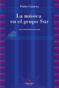 MUSICA EN EL GRUPO SUR, LA | 9789871673353 | GIANERA, PABLO