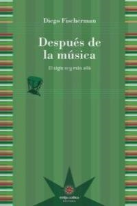 DESPUES DE LA MUSICA | 9789871673414 | FISCHERMAN, DIEGO