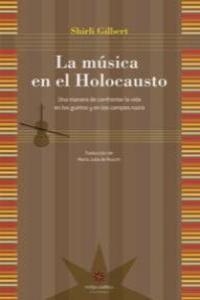 MUSICA EN EL HOLOCAUSTO, LA | 9789871673148 | GILBERT, SHIRLI