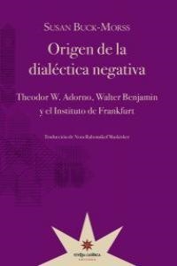 ORIGEN DE LA DIALECTICA NEGATIVA | 9789871673346 | BUCK-MORSS, SUSAN