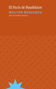PARIS DE BAUDELAIRE, EL | 9789871673568 | BENJAMIN, WALTER