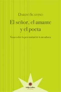 SEÑOR EL AMANTE Y EL POETA, EL | 9789872483012 | SCAVINO, DARDO