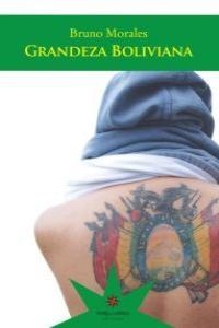GRANDEZA BOLIVIANA | 9789871673032 | MORALES, BRUNO