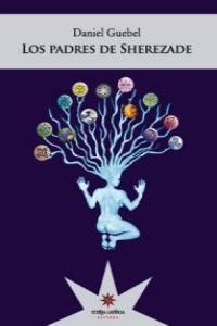 PADRES DE SHEREZADE, LOS | 9789872426682 | GUEBEL, DANIEL