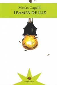 TRAMPA DE LUZ | 9789871673407 | CAPELLI, MATIAS