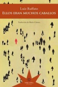 ELLOS ERAN MUCHOS CABALLOS | 9789871673186 | RUFFATO, LUIZ