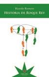 HISTORIA DE ROQUE REY | 9789877120394 | ROMERO, RICARDO