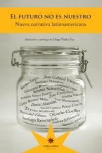 FUTURO NO ES NUESTRO, EL | 9789872483005 | TRELLES PAZ, DIEGO