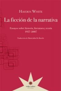 FICCION DE LA NARRATIVA, LA | 9789871673438 | WHITE, HAYDEN