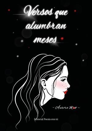 VERSOS QUE ALUMBRAN MESES | 9788417754167 | ROT, AURORA