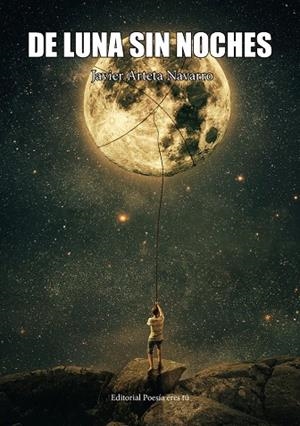 DE LUNA SIN NOCHES | 9788417754228 | ARTETA NAVARRO, JAVIER