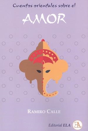 CUENTOS ORIENTALES SOBRE EL AMOR | 9788499502083 | CALLE, RAMIRO