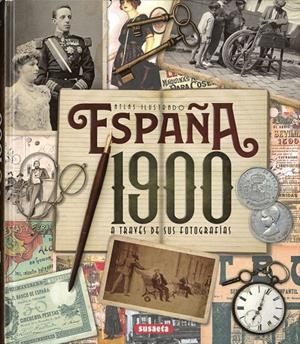 ATLAS ILUSTRADO DE ESPAÑA 1900 A TRAVÉS DE SUS FOTOGRAFÍAS | 9788467770407 | VARIOS AUTORES