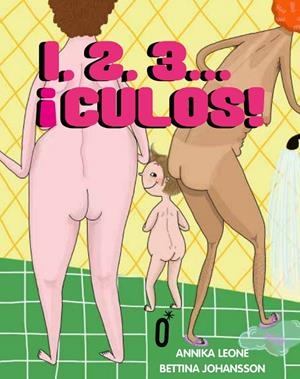 1, 2, 3 CULOS | 9788494990502 | LEONE, ANNIKA / JOHANSSON, BETTINA