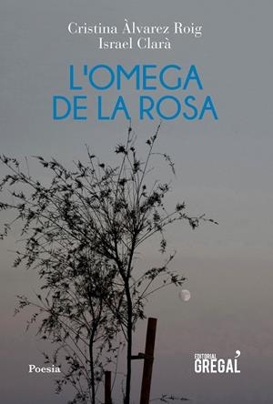 OMEGA DE LA ROSA, L' | 9788418063060 | CLARÀ LÓPEZ, ISRAEL / ÀLVAREZ ROIG, CRISTINA