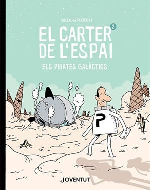 CARTER DE L'ESPAI 02, EL : ELS PIRATES GALÀCTICS | 9788426146250 | PERREAULT, GUILLAUME