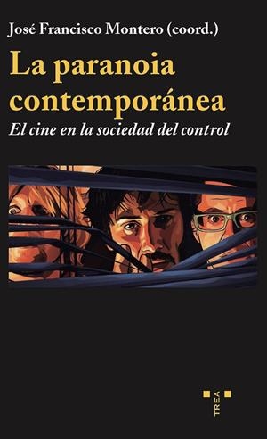 PARANOIA CONTEMPORANEA, LA : EL CINE EN LA SOCIEDAD DEL CONTROL | 9788417987435 | MONTERO, JOSÉ FRANCISCO