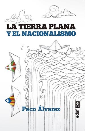 TIERRA PLANA Y EL NACIONALISMO, LA | 9788441439962 | ÁLVAREZ, PACO