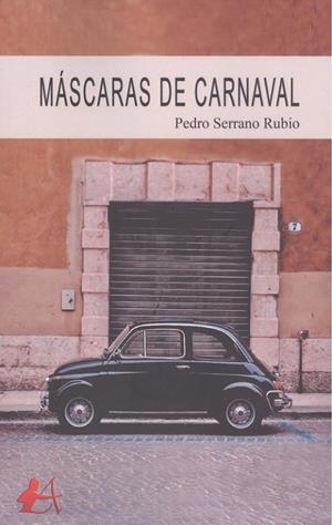 MÁSCARAS DE CARNAVAL | 9788418097089 | SERRANO RUBIO, PEDRO