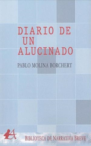 DIARIO DE UN ALUCINADO | 9788417961961 | MOLINA BORCHERT, PABLO
