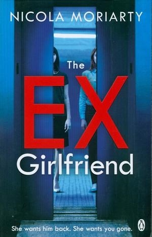 EX GIRLFRIEND, THE | 9781405937436 | MORIARTY, NICOLA