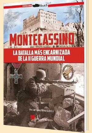 MONTECASSINO. LA BATALLA MÁS ENCARNIZADA DE LA II GUERRA MUNDIAL | 9788417816049 | FERNÁNDEZ LÓPEZ, OSCAR